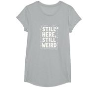 Still Here Still Weird Not Dead Yet Excentrique Humour Oddball T-Shirt, Fille, Gris Chiné, M