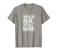Still Here Still Weird Not Dead Yet Excentrique Humour Oddball T-Shirt, Homme, Ardoise, S