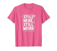 Still Here Still Weird Not Dead Yet Excentrique Humour Oddball T-Shirt, Homme, Rose chiné, XXL