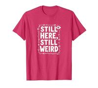 Still Here Still Weird Not Dead Yet Excentrique Humour Oddball T-Shirt, Homme, Rouge chiné, XXL