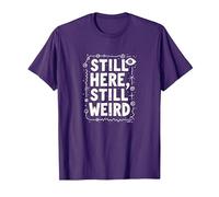 Still Here Still Weird Not Dead Yet Excentrique Humour Oddball T-Shirt, Homme, Violet, 3XL