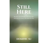 Still Here: The silent gap between crisis and care - And what we owe to the ones who stay.