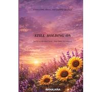 Still Holding On: A story that never ended