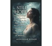 STILL HOPE: Hope's Journey- From Captivity to Healing in the Fight Against Sex Trafficking Starring Luna Rivera, Alex Veadov, and John D. Michaels