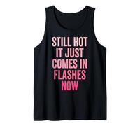 Still Hot It Just Comes in Flashes Now Âge Moyen Débardeur