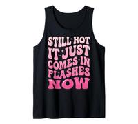 Still Hot It Just Comes in Flashes Now Âge Moyen Débardeur