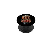 Still Hot It Just Comes in Flashes Now Âge Moyen PopSockets PopGrip Adhésif