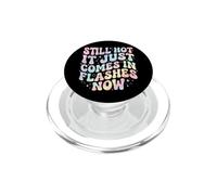 Still Hot It Just Comes in Flashes Now Âge Moyen PopSockets PopGrip pour MagSafe