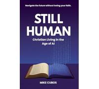 Still Human: Christian Living in the Age of AI