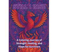 Still I Rise: A Coloring Journey of Strength, Healing, and Hope for Survivors: Unwind, De-Stress, and Let It Out-One Cuss at a Time!: | Sweary ... Relaxation | Adult Coloring Book Cuss Words