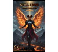 STILL I RISE: A Woman Forged by Fire