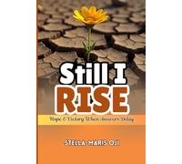 STILL I RISE: Hope & Victory When Answers Delay