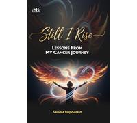 Still I Rise: Lessons From My Cancer Journey