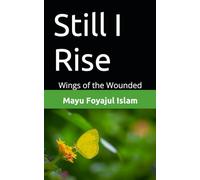 Still I Rise: Wings of the Wounded
