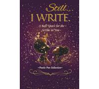 Still… I WRITE: Volume Two: A Safe Space for the Scribe in You