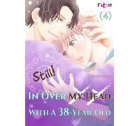 Still! In Over My Head With A 38-Year-Old Chapter4 - Sakumi Hanada - C'moA Comics - ebook (ePub illustré) - Livre