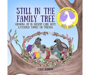 Still in the Family Tree: A children’s book about being raised by grandparents, aunts, uncles, other relatives or connected carers | Kinship Care | ... | Grandfamilies | Relative Caregivers