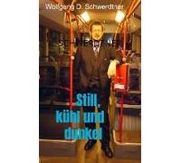 Still, Kühl Und Dunkel