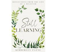 Still Learning: Reflections From the Life of a Believer