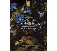 Still Life and Nature Morte Painting in the 17th-century