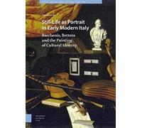 Still-Life As Portrait In Early Modern Italy