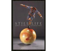 Still Life: Hopes, Desires and Satisfactions