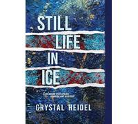 Still Life in Ice: A Delaware State Police Homicide Unit Mystery
