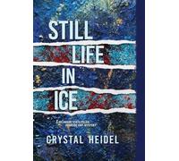 Still Life in Ice: A Delaware State Police Homicide Unit Mystery