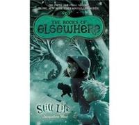 Still Life The Books of Elsewhere Volume 5 - Jacqueline West Illustrated by Poly Bernatene - Penguin Putnam Inc - Livre en Anglais - Paperback Jacqueline West Illustrated by Poly BernateneJacqueline W