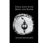 Still Life With Rope And River