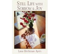 Still Life with Sorrow & Joy
