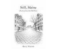Still, Maine: Poems from the Old Port