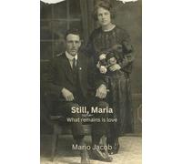 Still, Maria: What remains is love