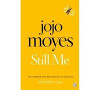 Jojo Moyes – Still Me – Découvrez l'histoire d'amour qui a conquis 21 millions de cœurs