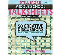 Still More Middle School Talksheets, Talksheets Series David W. Rogers (Auteur)