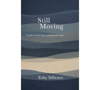 Still Moving: A quiet novel about living under pressure