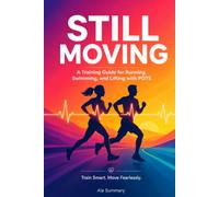 STILL MOVING | A Training Guide for Running, Swimming, and Lifting with POTS: A Dysautonomia-Friendly Path | Back to Fitness and Strength