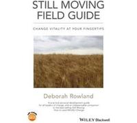 Still Moving Field Guide by Deborah Valparaiso University Rowland Deborah Valparaiso University Rowland (Auteur)