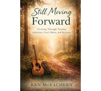 Still Moving Forward: Heal Through Music-Grow Through Recovery