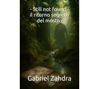 Still not found - il ritorno segreto del mostro