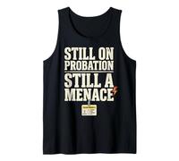 Still on Probation Still A Menace Humor Funny Saying Débardeur