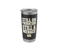 Still On Probation Still A Menace Humor Funny Saying Gobelet isotherme en acier inoxydable double paroi