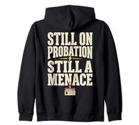 Still on Probation Still A Menace Humor Funny Saying Sweat à Capuche
