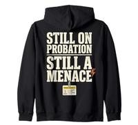 Still on Probation Still A Menace Humor Funny Saying Sweat à Capuche