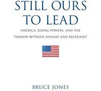 Still Ours to Lead by Bruce D. Jones Bruce D Jones (Auteur)