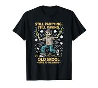 Still Partying Raving OldSkool Raver Squelette T-Shirt