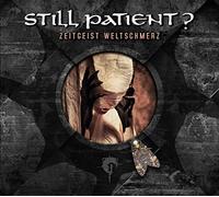 Still Patient? - Zeitgeist Weltschmerz
