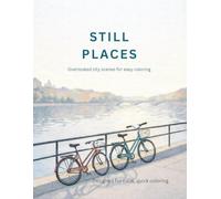 Still Places: Overlooked city scenes for easy coloring