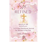Still Refined: A 31-Day Devotional Journal for Women in the Fire