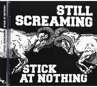 Still Screaming - Stick at Nothing -Mcd-